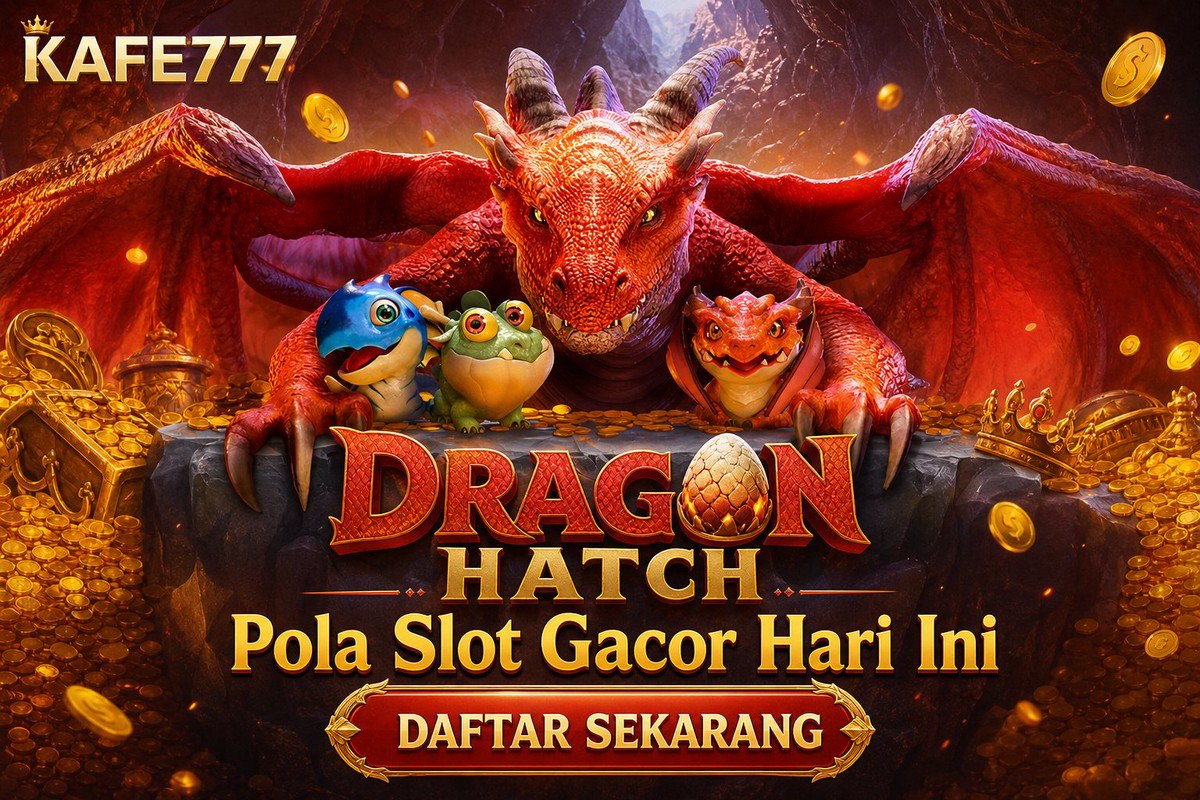 Dragon Hatch · KAFE777