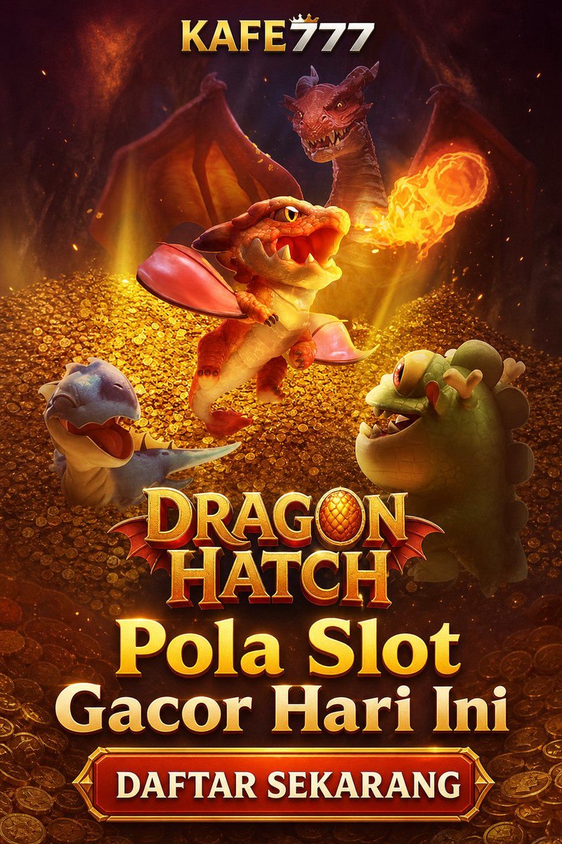 Dragon Hatch · KAFE777
